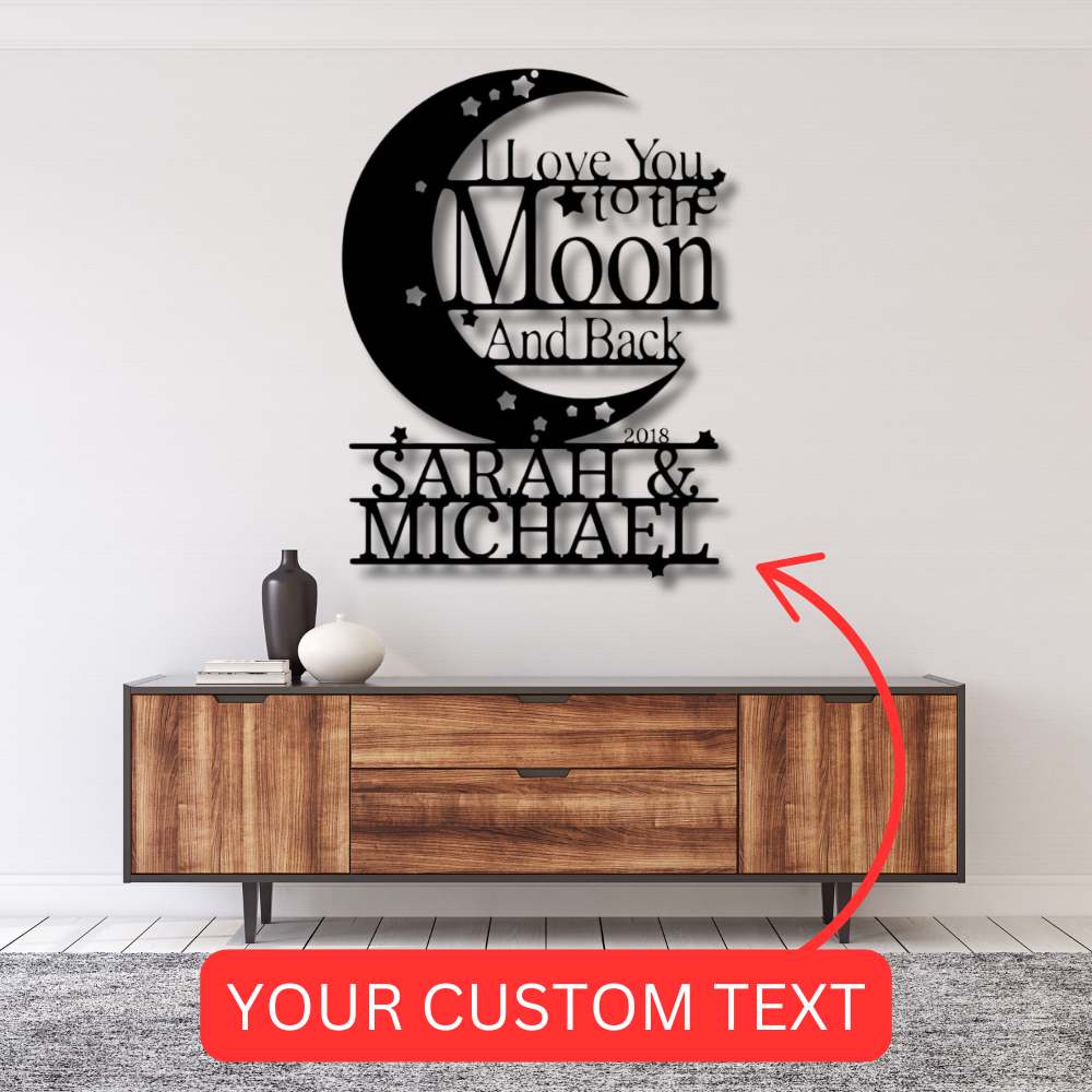 I Love You To The Moon and Back Metal Sign - Romantic Wedding Gift