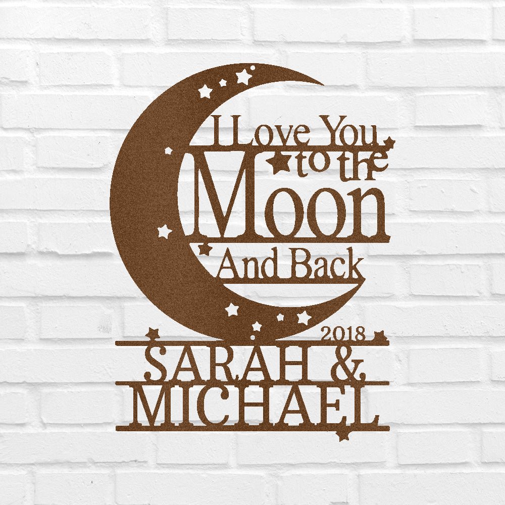 I Love You To The Moon and Back Metal Sign - Romantic Wedding Gift