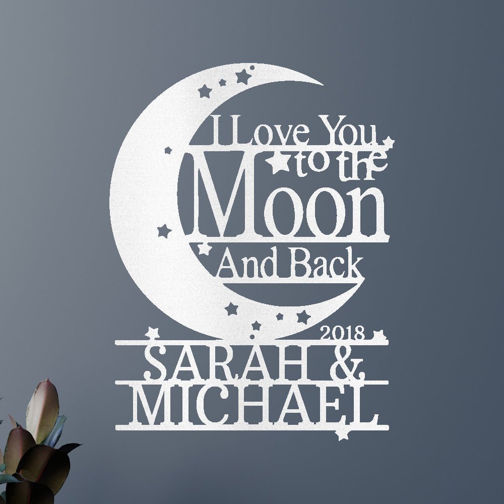 I Love You To The Moon and Back Metal Sign - Romantic Wedding Gift